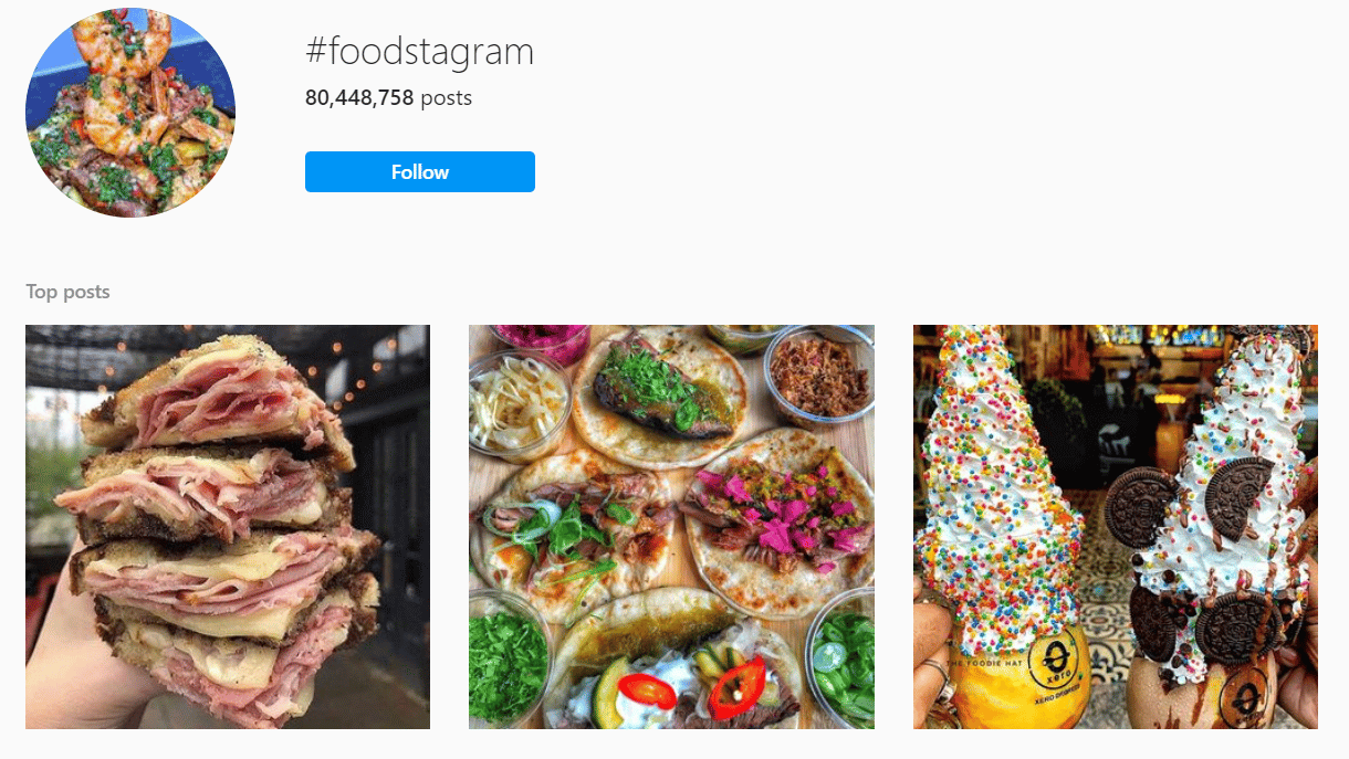 Hashtags like #foodstagram are a great way to target your posts to millions of interested users.