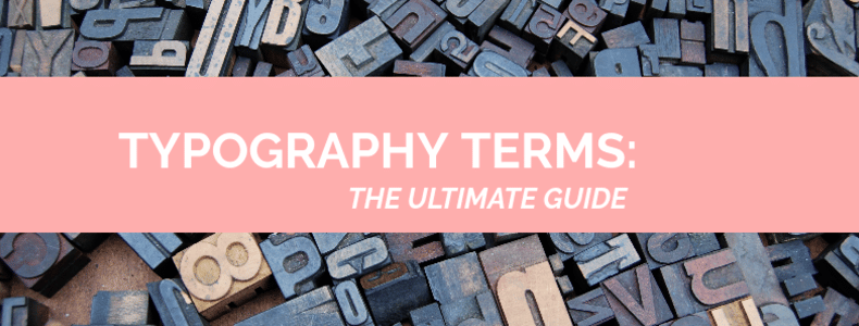 A Comprehensive Guide to Typography Terms