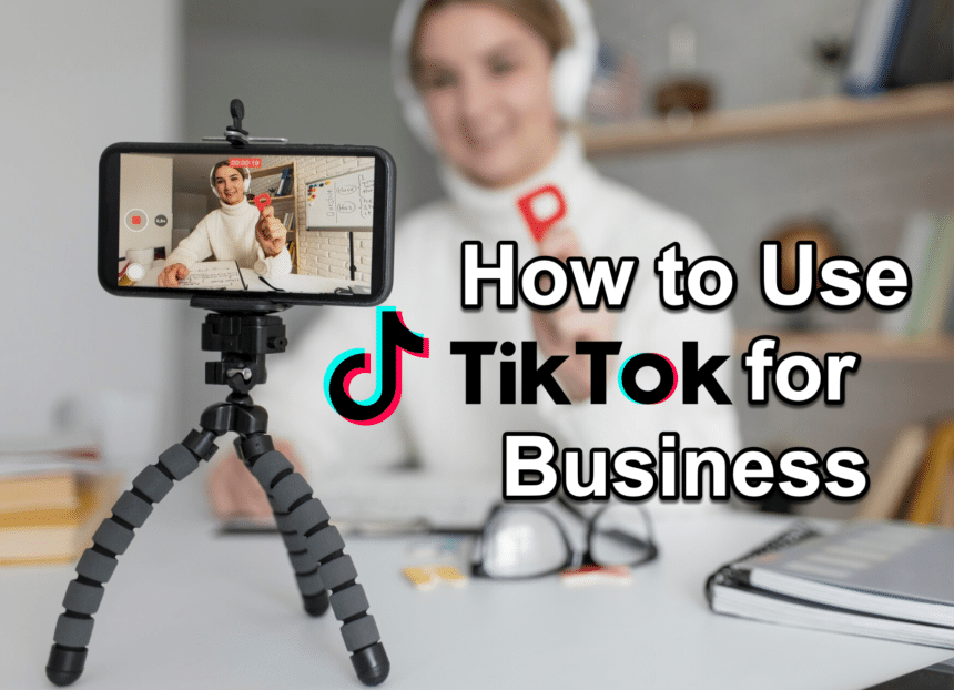 how to use tiktok for business